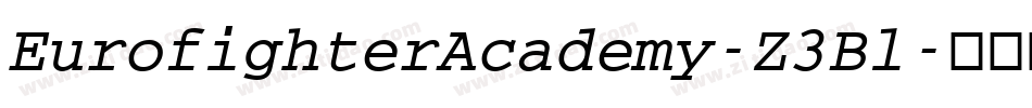 EurofighterAcademy-Z3Bl字体转换 EurofighterAcademy-Z3Bl字体转换