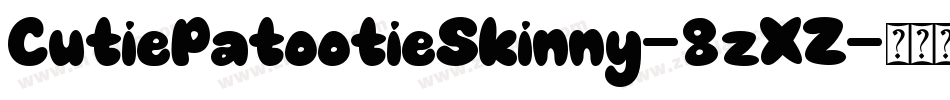 CutiePatootieSkinny-8zXZ字体转换
