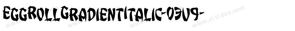 EggRollGradientItalic-03v9字体转换