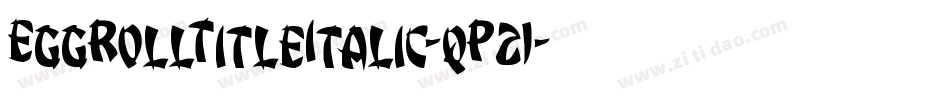 EggRollTitleItalic-qP21字体转换