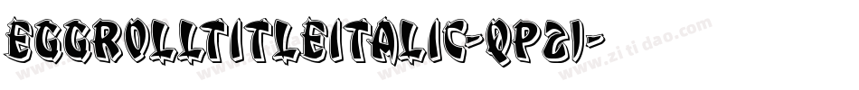 EggRollTitleItalic-qP21字体转换