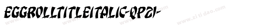 EggRollTitleItalic-qP21字体转换