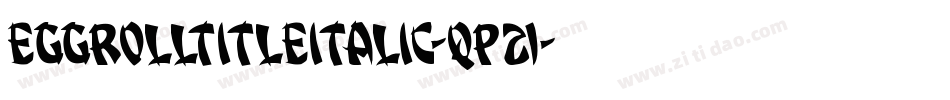 EggRollTitleItalic-qP21字体转换