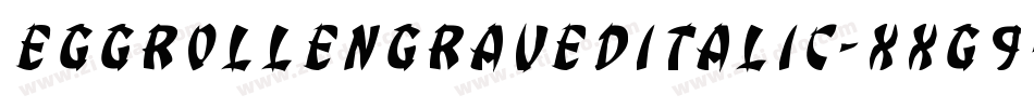 EggRollEngravedItalic-XxG9字体转换