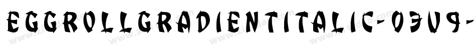 EggRollGradientItalic-03v9字体转换