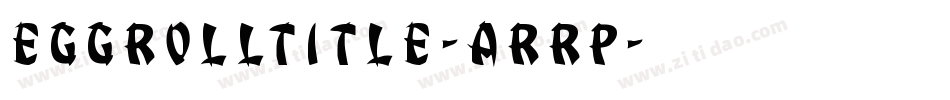EggRollTitle-ArRp字体转换