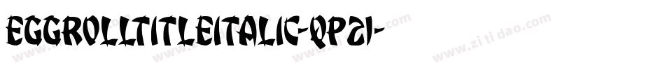 EggRollTitleItalic-qP21字体转换