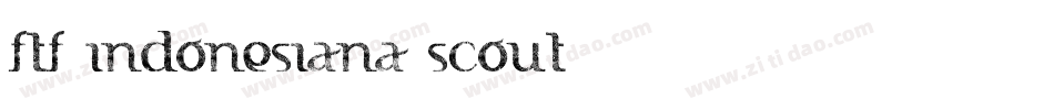 FTF-Indonesiana-Scout字体转换