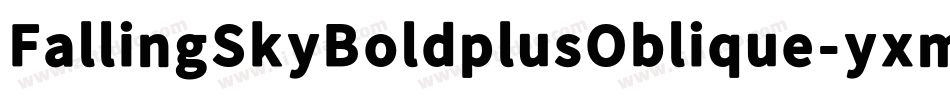 FallingSkyBoldplusOblique-yxmV字体转换