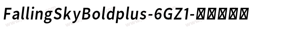 FallingSkyBoldplus-6GZ1字体转换