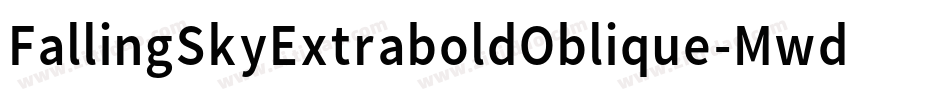 FallingSkyExtraboldOblique-MwdP字体转换