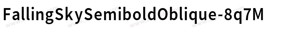 FallingSkySemiboldOblique-8q7M字体转换