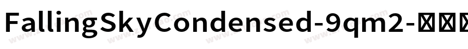 FallingSkyCondensed-9qm2字体转换