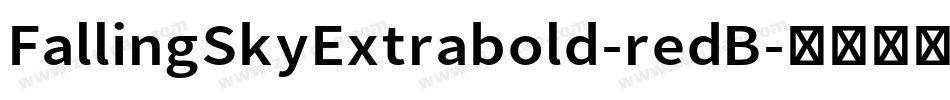 FallingSkyExtrabold-redB字体转换