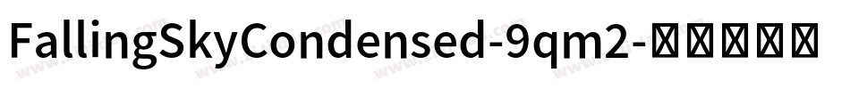 FallingSkyCondensed-9qm2字体转换