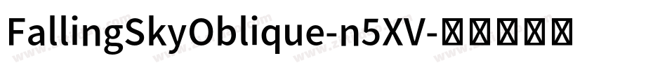 FallingSkyOblique-n5XV字体转换