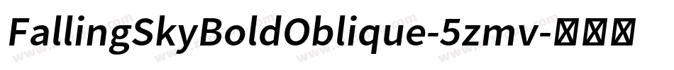 FallingSkyBoldOblique-5zmv字体转换