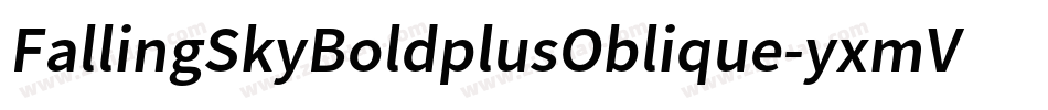FallingSkyBoldplusOblique-yxmV字体转换