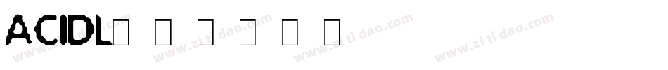ACIDL字体转换