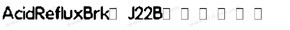 AcidRefluxBrk-J22B字体转换