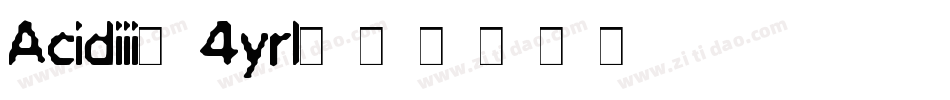 Acidiii-4yrl字体转换