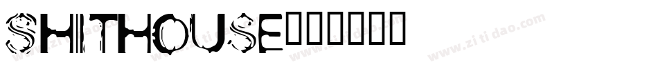 Shithouse字体转换