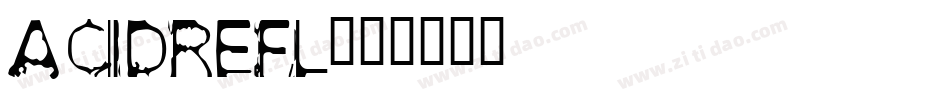 acidrefl字体转换