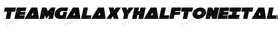 TeamGalaxyHalftoneItalic-eZ1Yn字体转换