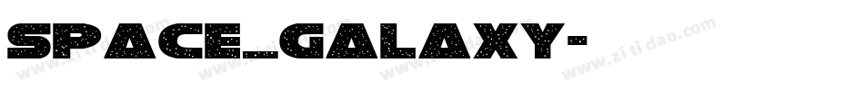 Space_Galaxy字体转换