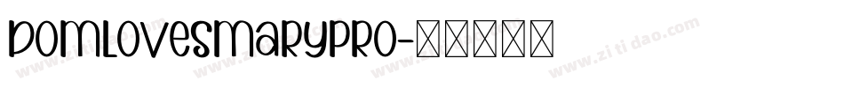 DomLovesMaryPro字体转换