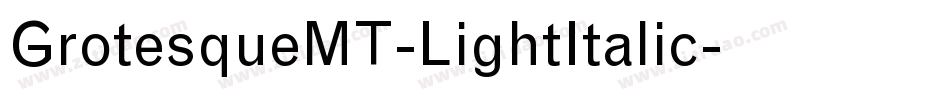 GrotesqueMT-LightItalic字体转换