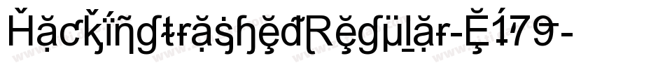 HackingtrashedRegular-E179字体转换
