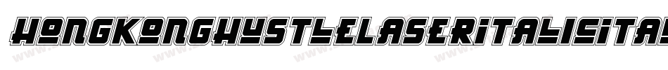 HongKongHustleLaserItalicItalic-8lrJ字体转换