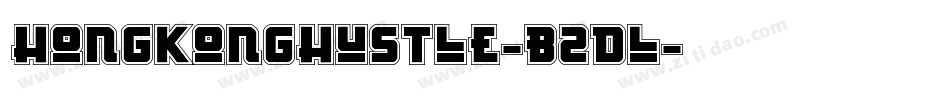 HongKongHustle-B2dl字体转换 HongKongHustle-B2dl字体转换