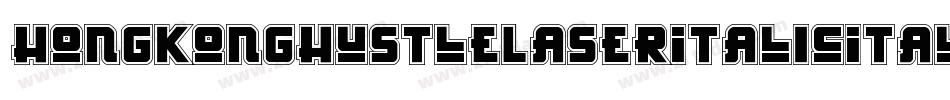 HongKongHustleLaserItalicItalic-8lrJ字体转换