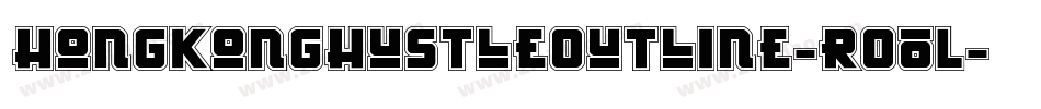 HongKongHustleOutline-rO0L字体转换