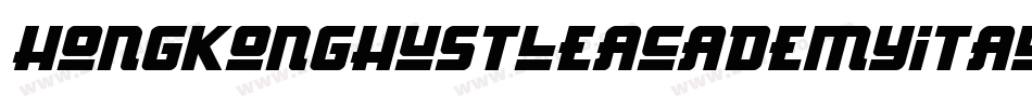 HongKongHustleAcademyItalicItalic-M4Bx字体转换