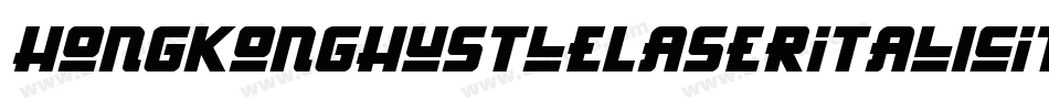 HongKongHustleLaserItalicItalic-8lrJ字体转换