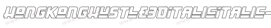 HongKongHustle3DItalicItalic-Y1V8字体转换