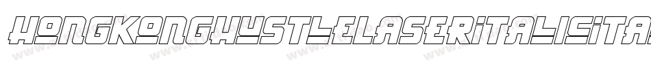 HongKongHustleLaserItalicItalic-8lrJ字体转换