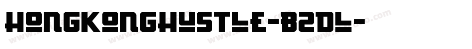 HongKongHustle-B2dl字体转换 HongKongHustle-B2dl字体转换
