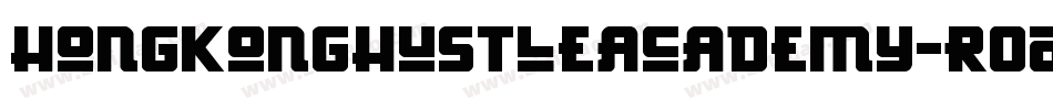 HongKongHustleAcademy-rO09字体转换 HongKongHustleAcademy-rO09字体转换
