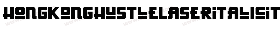 HongKongHustleLaserItalicItalic-8lrJ字体转换