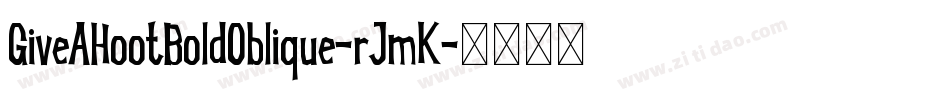 GiveAHootBoldOblique-rJmK字体转换