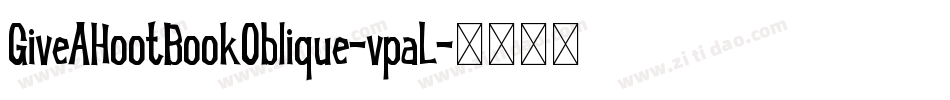 GiveAHootBookOblique-vpaL字体转换