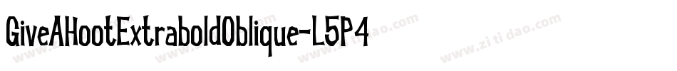 GiveAHootExtraboldOblique-L5P4字体转换