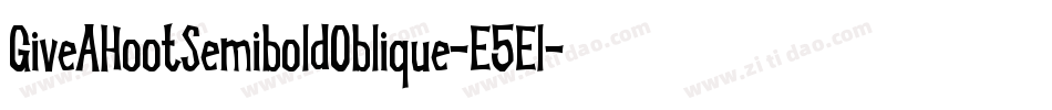 GiveAHootSemiboldOblique-E5El字体转换