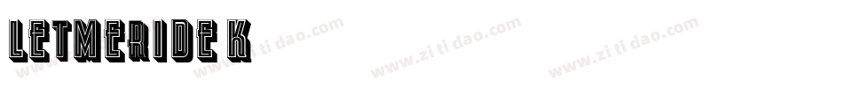 LetMeRide-K197字体转换