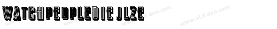 WatchPeopleDie-JlZE字体转换