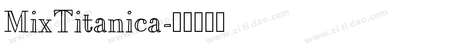 MixTitanica字体转换